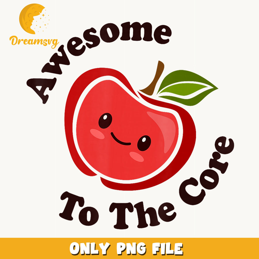 Awesome To The Core Apple PNG, Cute Apple Teacher, Back To School PNG