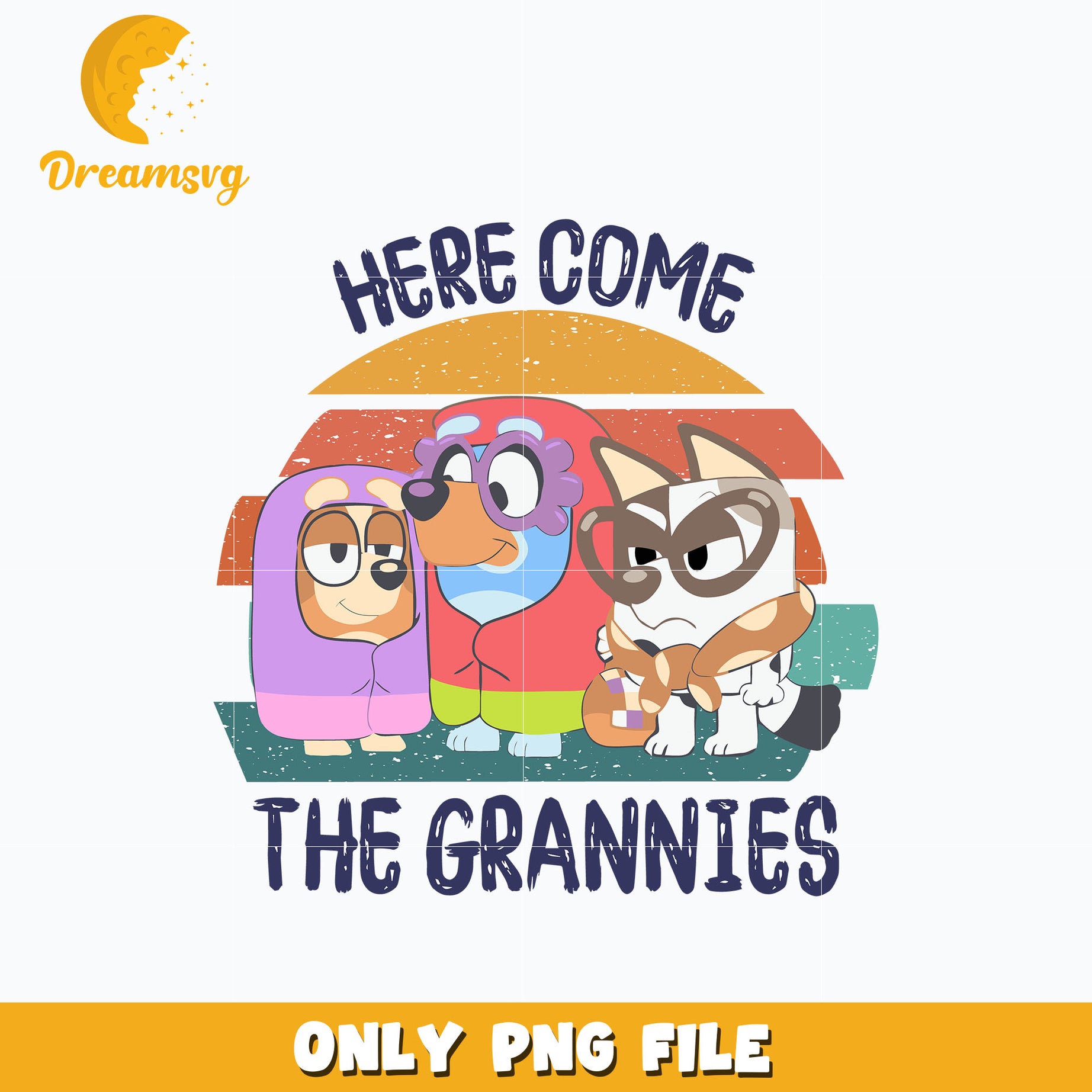 Bluey here come the grannies png – DreamSVG Store
