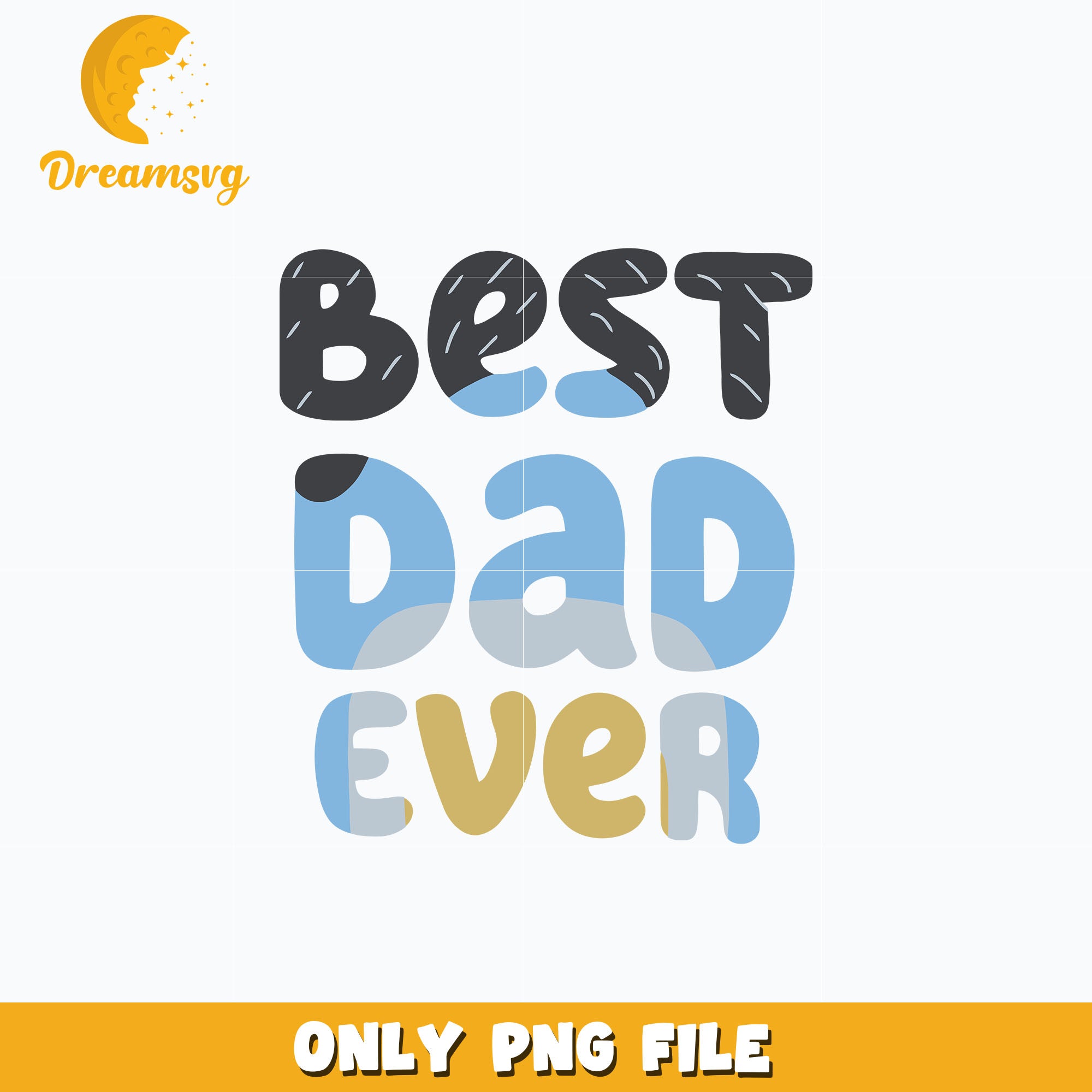 Bluey best dad ever png – DreamSVG Store