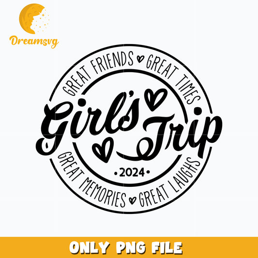 Girl's trip 2024 great times png