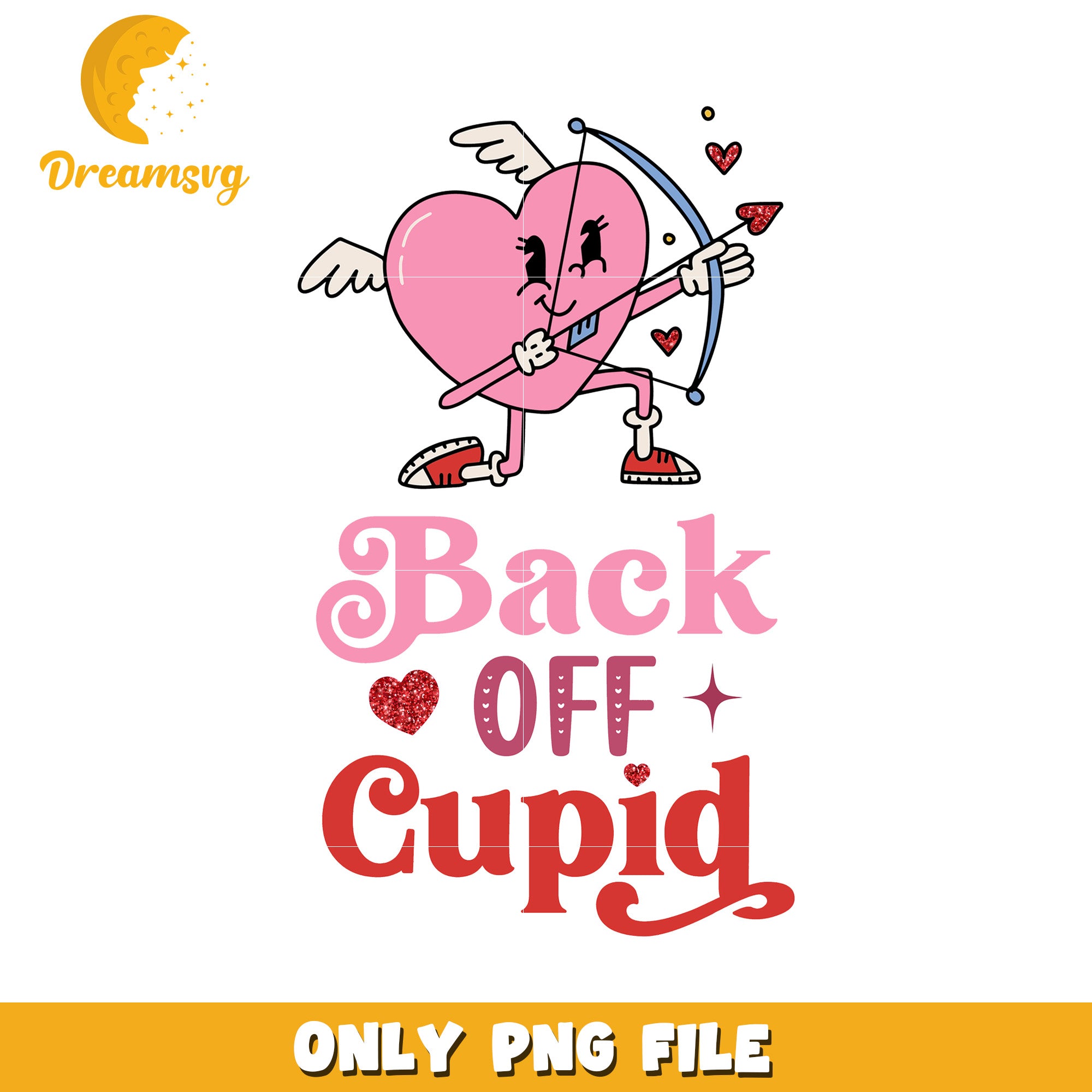 Back Off Cupid PNG Valentines Day – DreamSVG Store