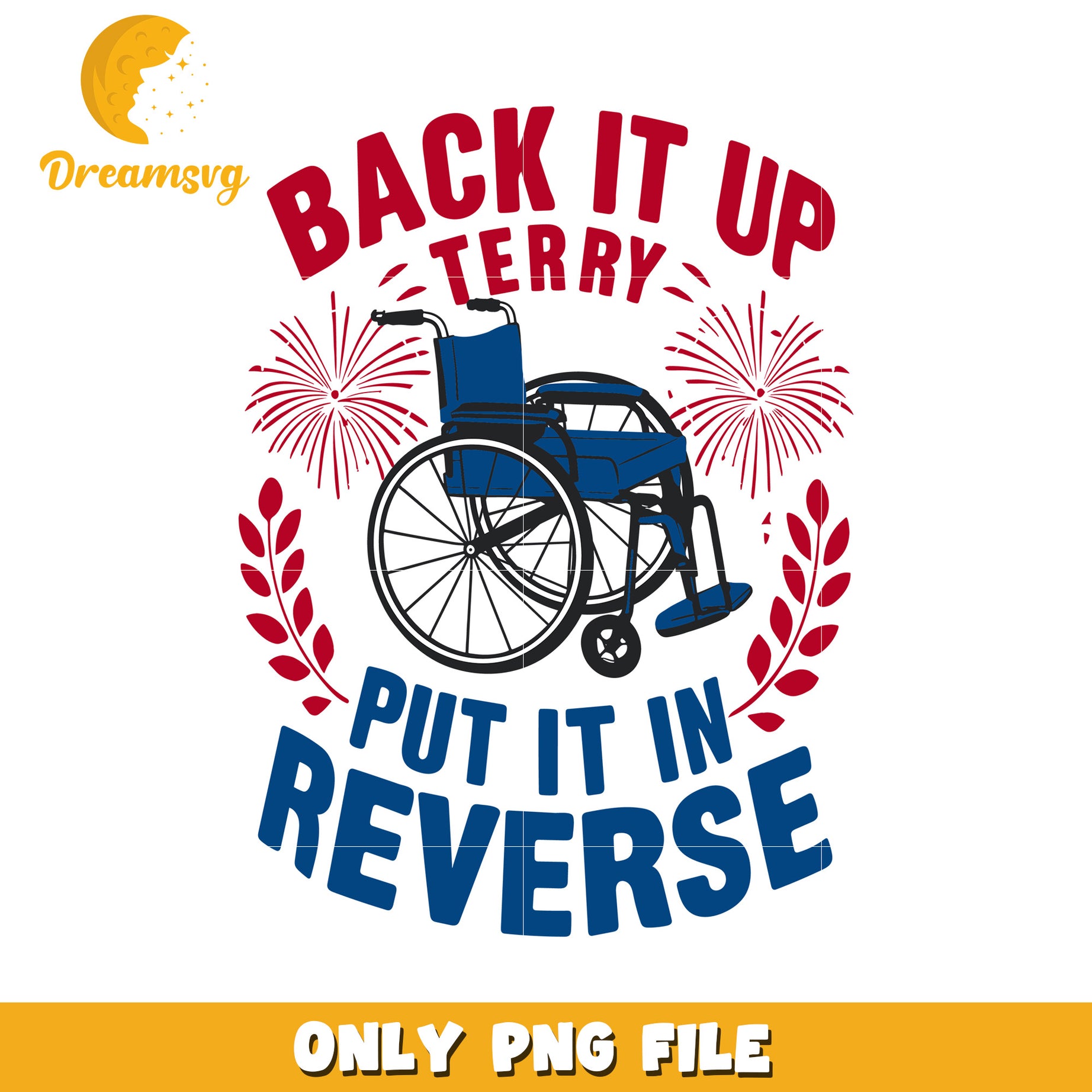 Back it up terry put it in reverse png, humorous phrase png, viral quote png