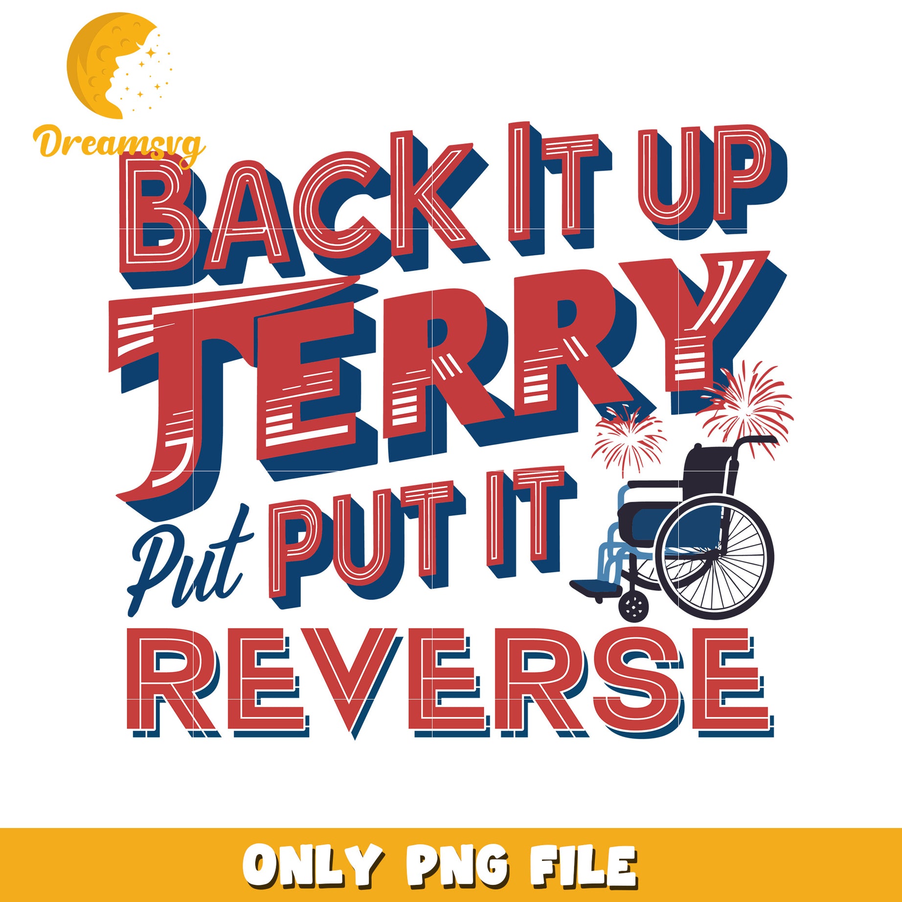 Back it up terry put it reverse png, funny fireworks meme png, viral video quotes png