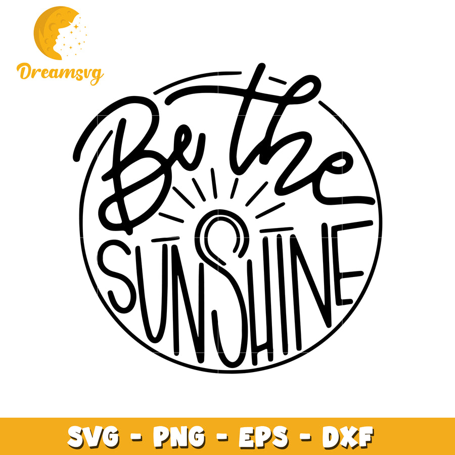 Be The Sunshine SVG Cut File
