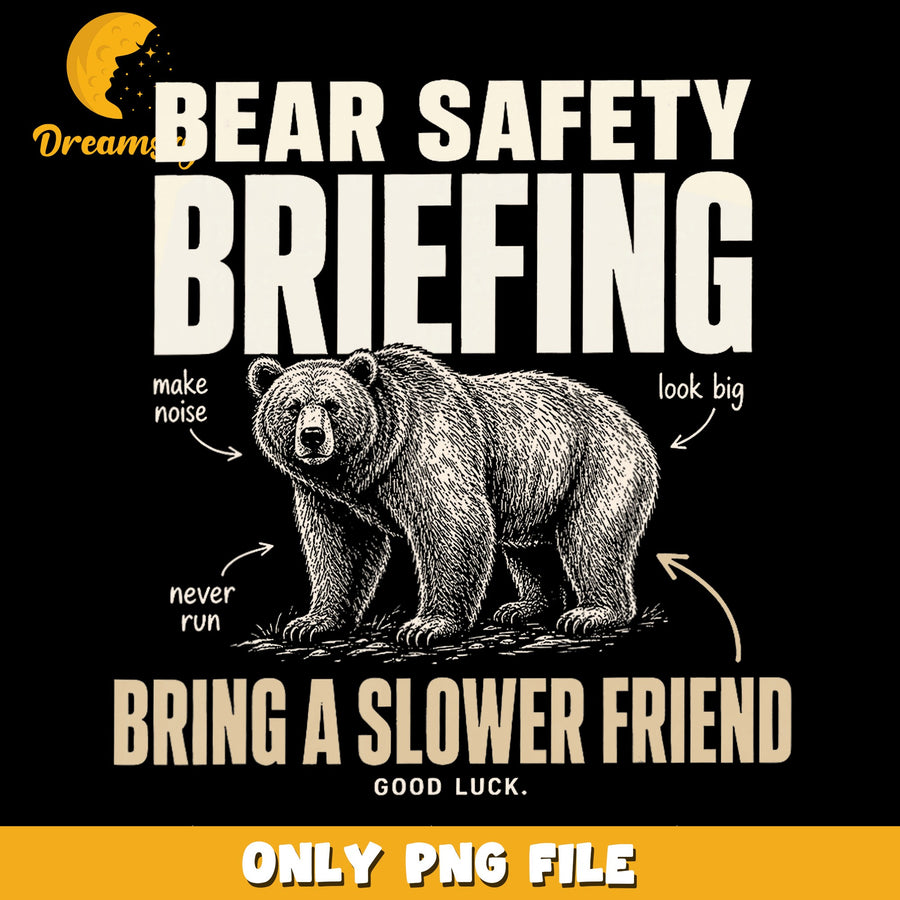 Bear Safety Briefing Bring A Slower Friend PNG, Funny Bear, Hiking PNG