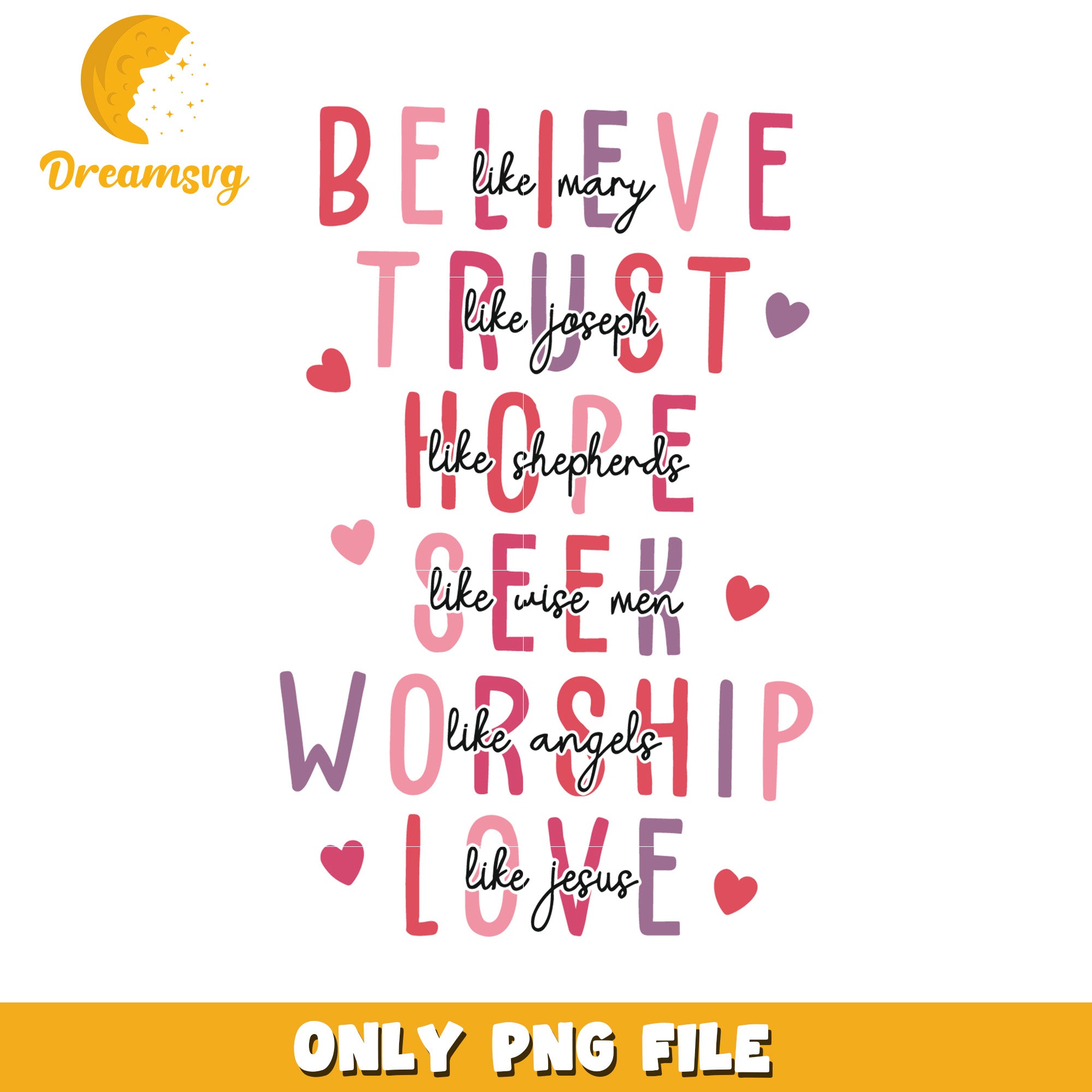 Believe Trust Hope Seek Worship Love PNG