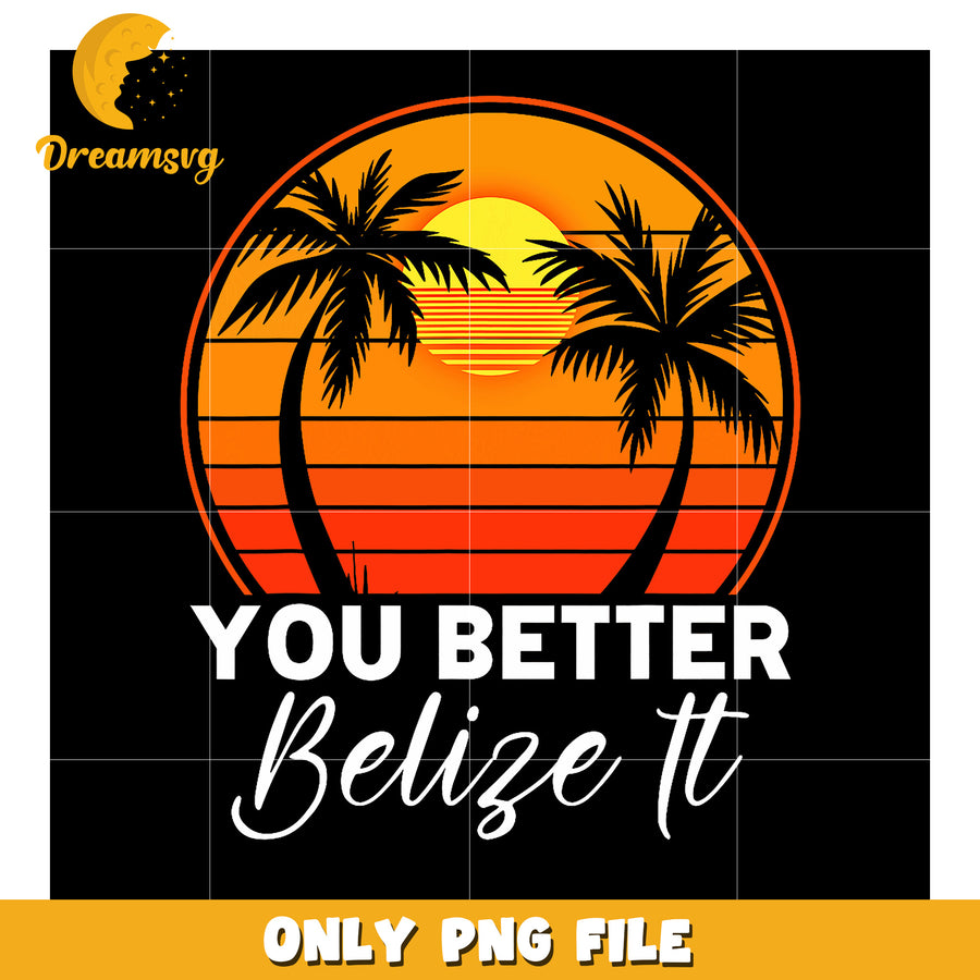 Belize It Retro Sunset PNG Design