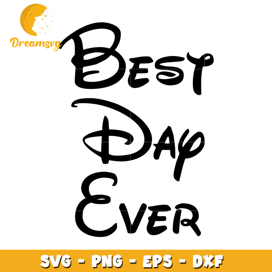 Best Day Ever SVG PNG EPS DXF