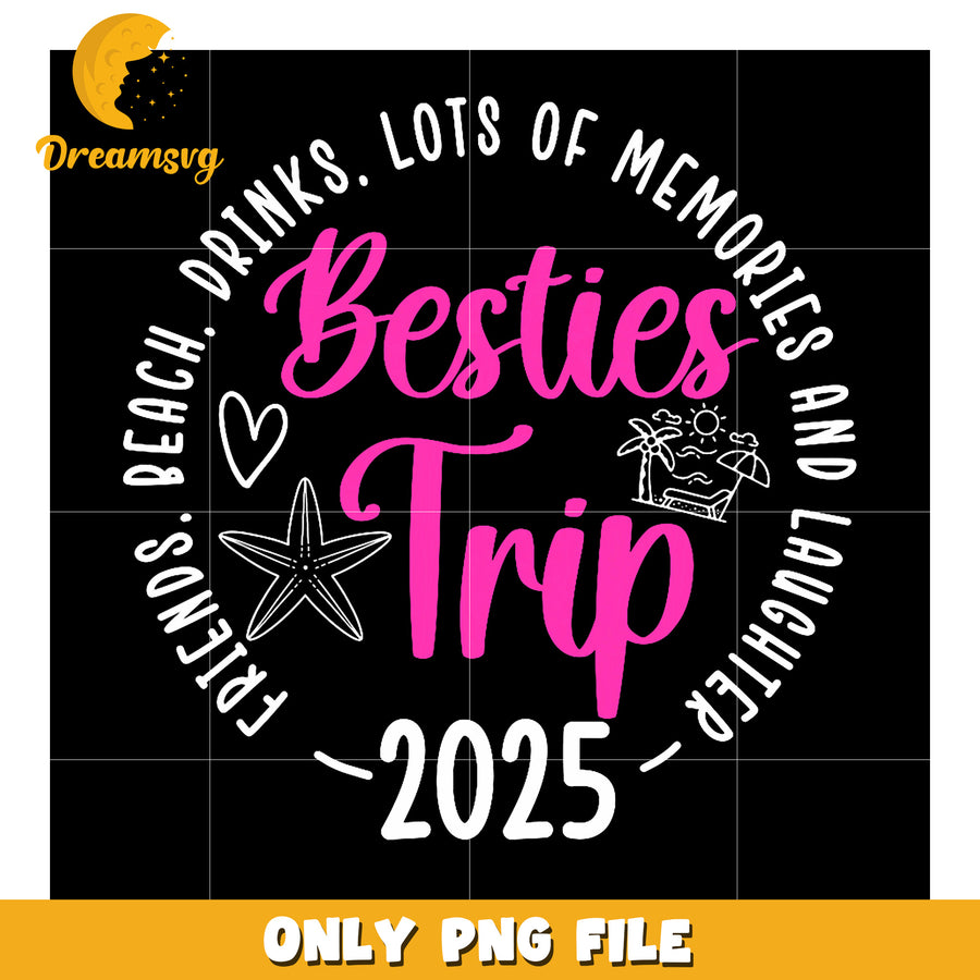 Besties Trip 2025 PNG Design