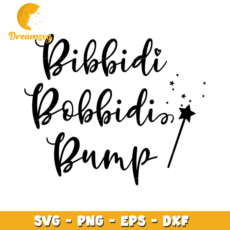 Bibbidi Bobbidi Bump SVG Cut File