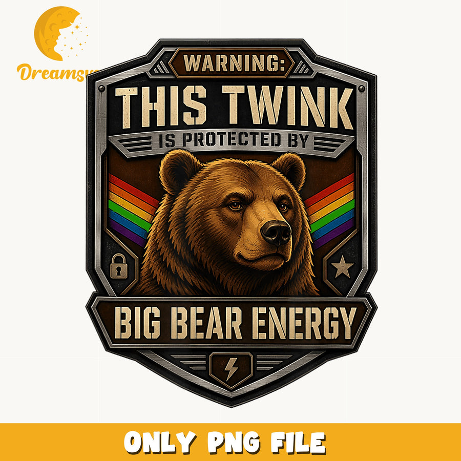 Big Bear Energy PNG, Twink Protection, Funny Design PNG