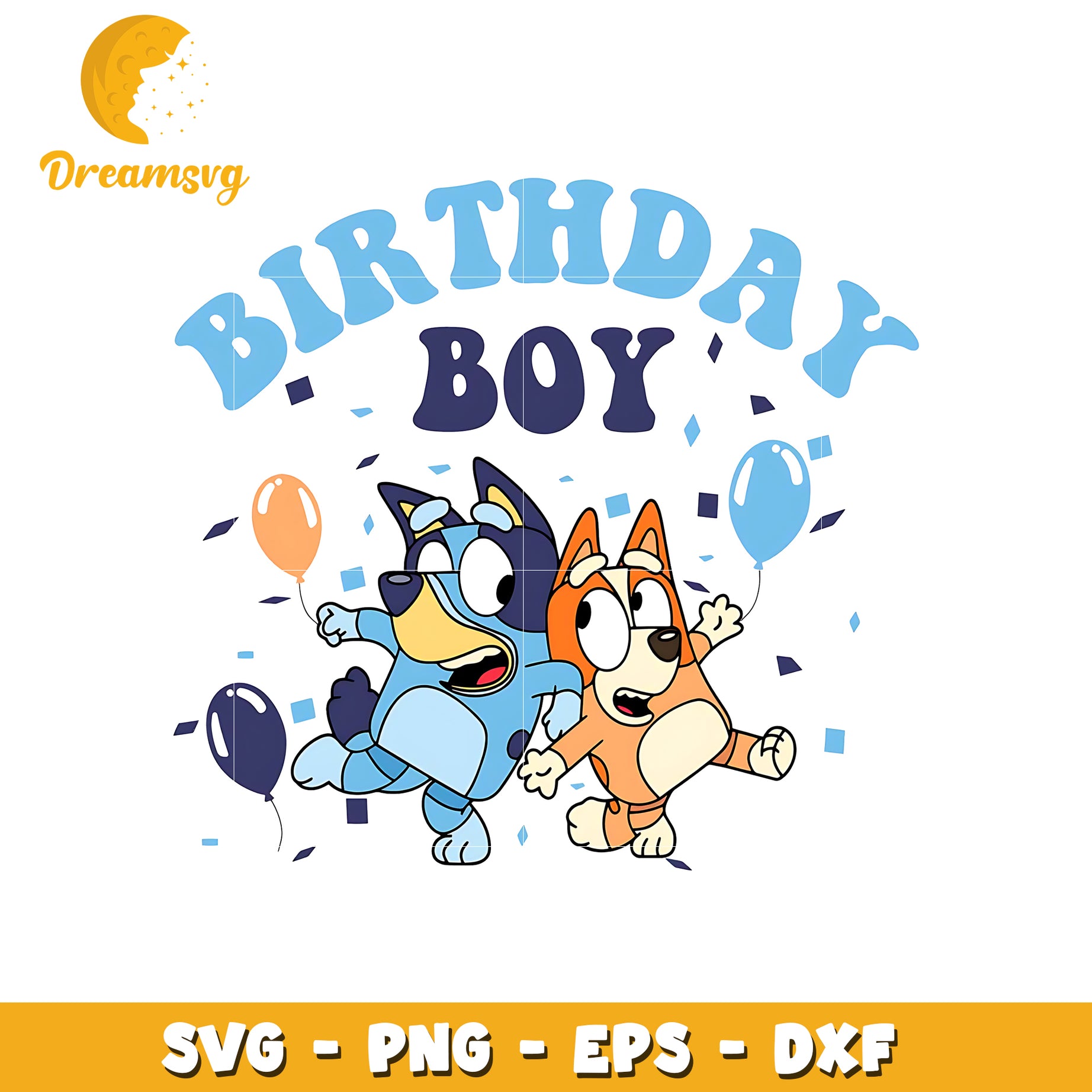 Birthday Boy SVG Cut File Bluey & Bingo