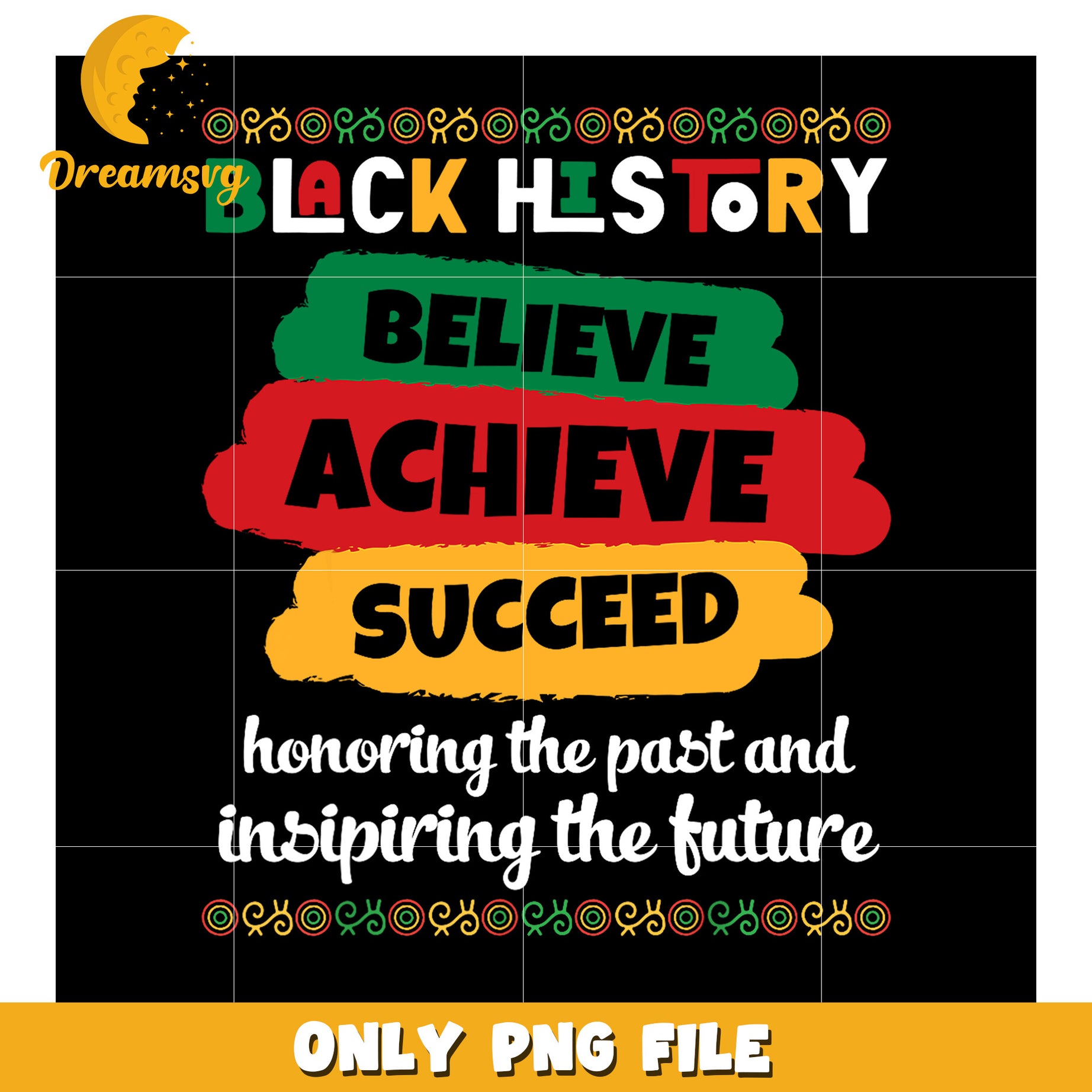 Black History Believe Achieve Succeed PNG Art Print