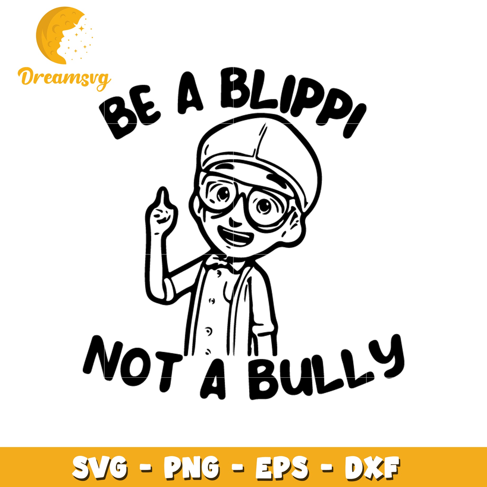 Blippi anti bully cut file svg, anti bullying svg, anti bullying quotes svg