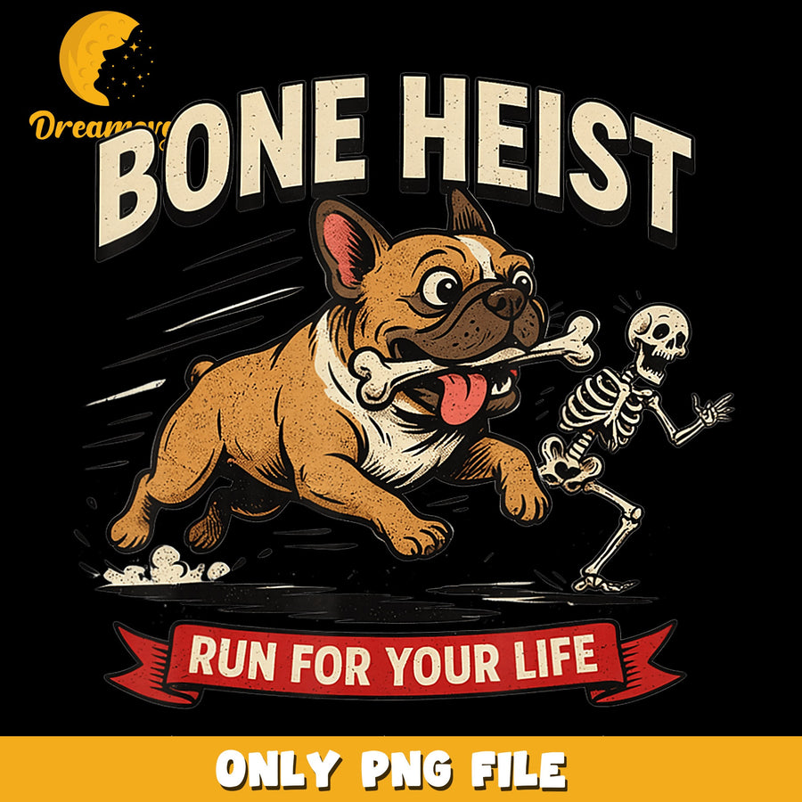 Bone Heist PNG, Dog Humor Design, Halloween Fun PNG