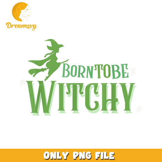 Born To Be Witchy Wicked png, glinda pinkcore png, wicked witches png