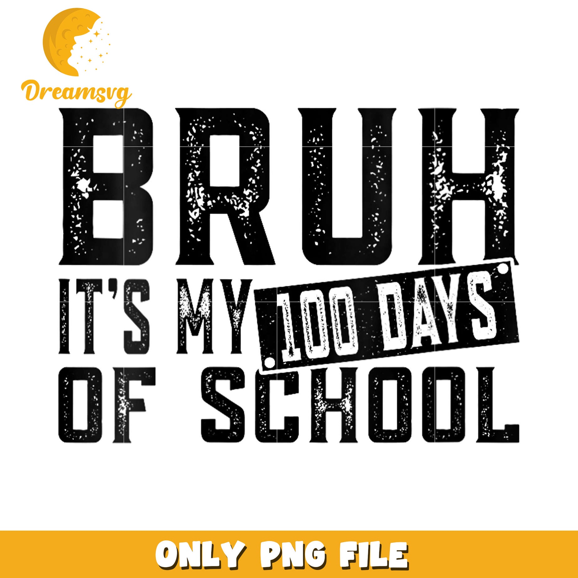 Bruh It's My 100 Days of School PNG Design File