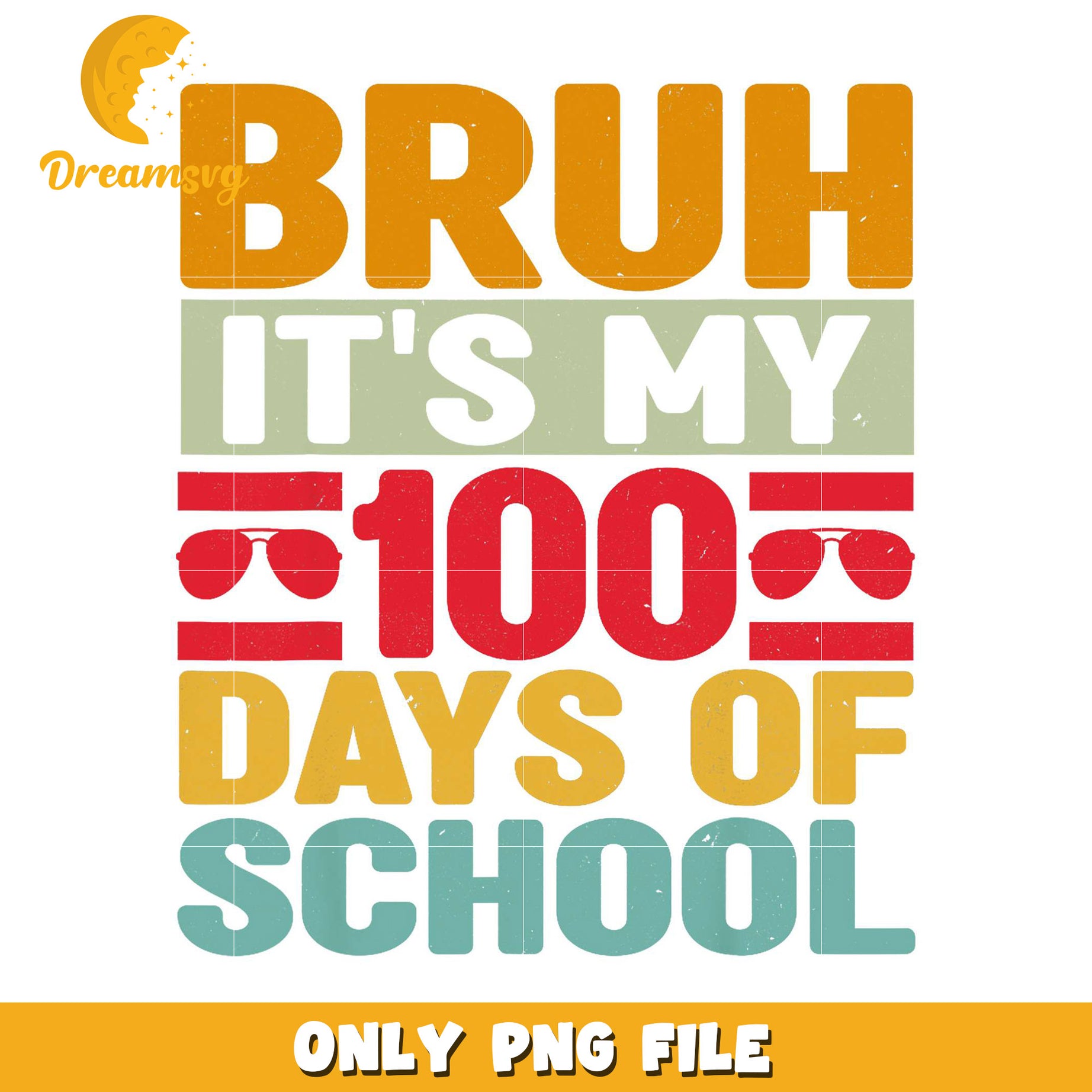 Bruh Its My 100 Days Of School PNG