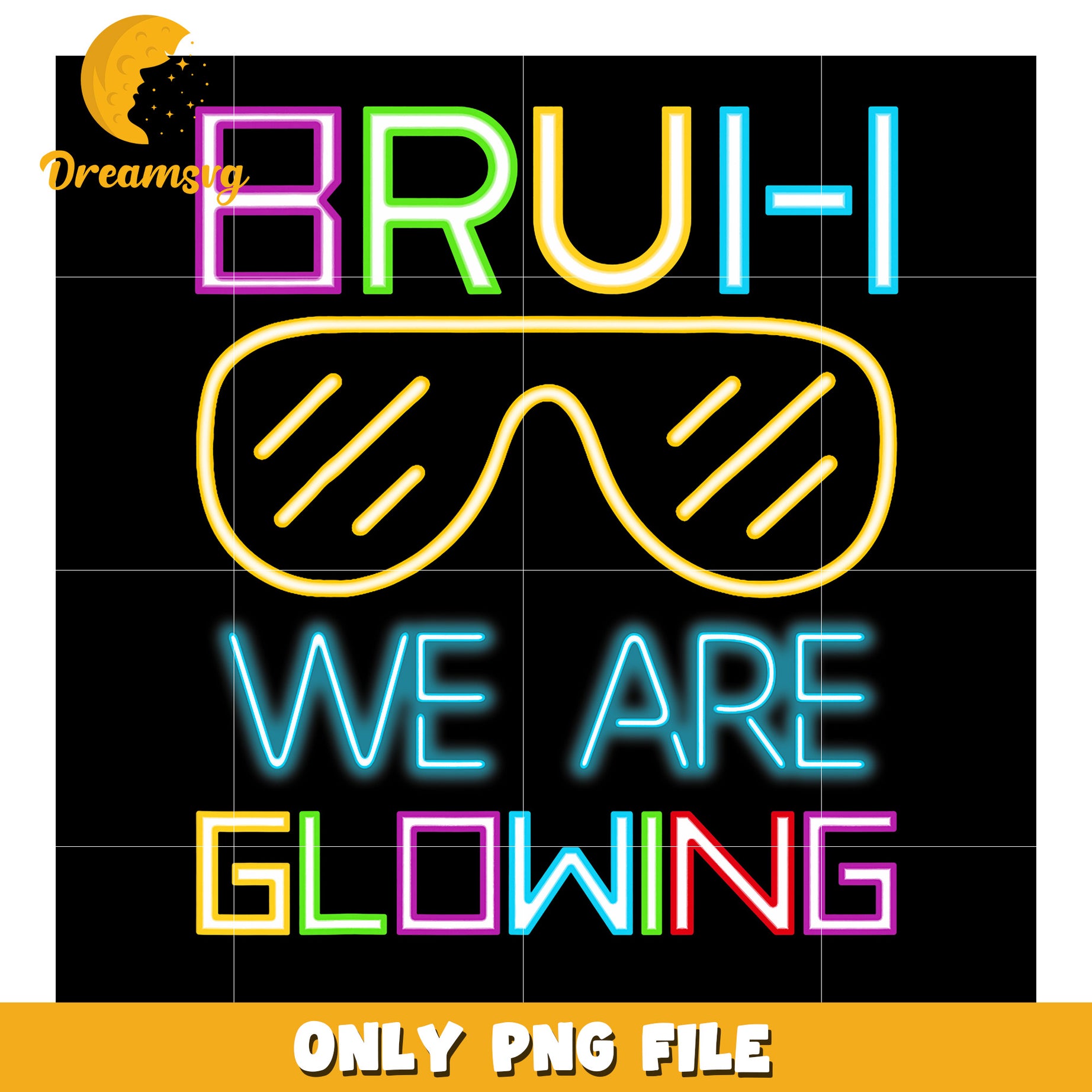 Bruh We Are Glowing Neon PNG Design