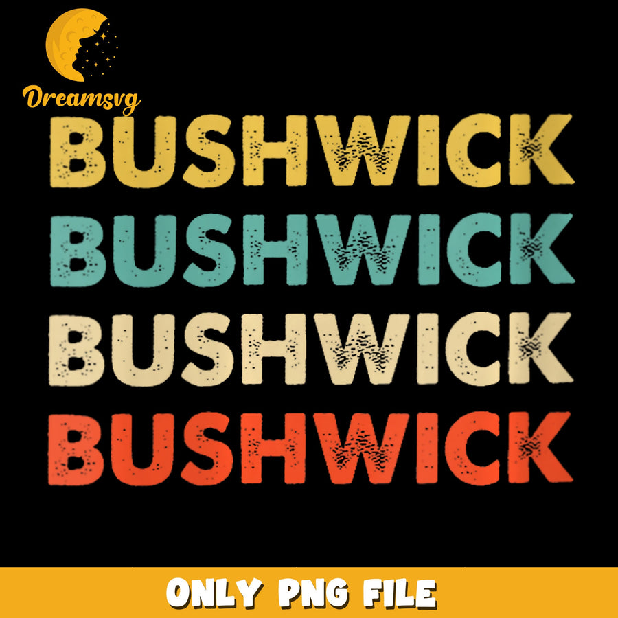 Bushwick Design PNG, Vintage Style, Retro Text PNG