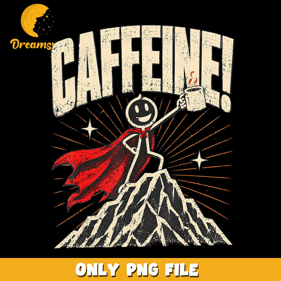 Caffeine Superhero PNG, Funny Quote, Coffee Lover PNG