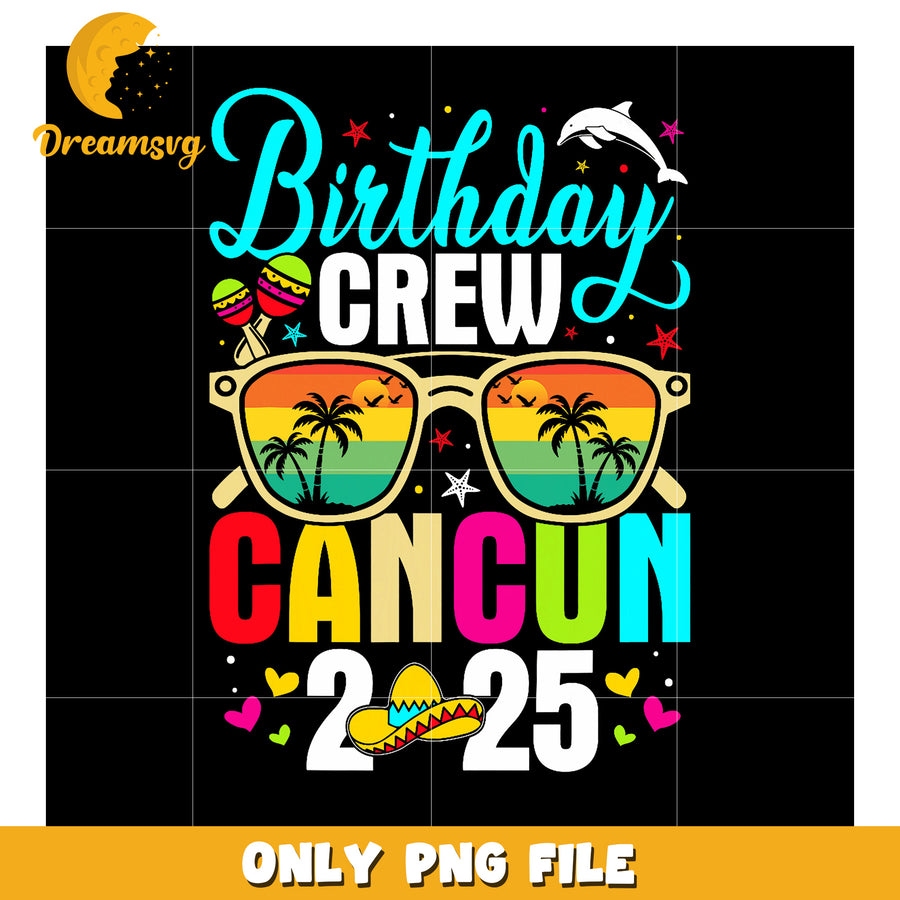 Cancun Birthday Crew 2025 PNG