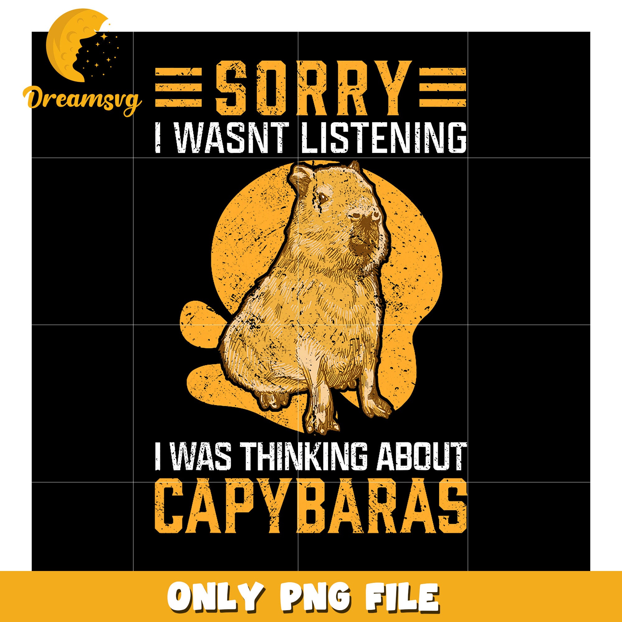 Capybara Design Sorry I Wasnt Listening PNG File Download