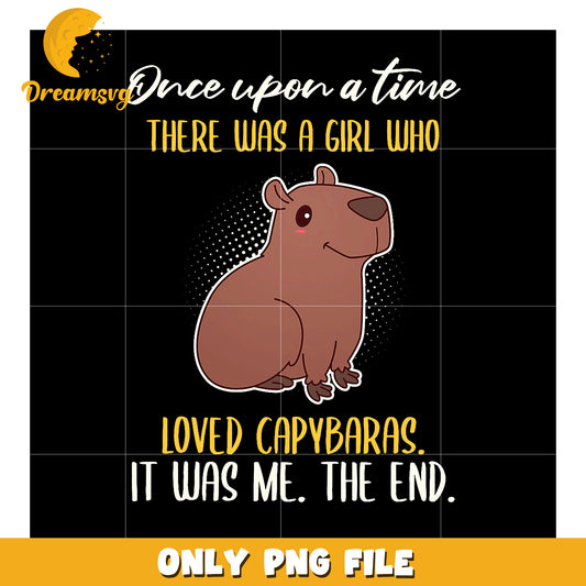 Capybara Lover PNG Once Upon A Time Design