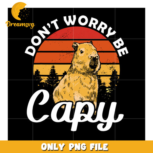 Capybara PNG Dont Worry Be Capy Retro Design