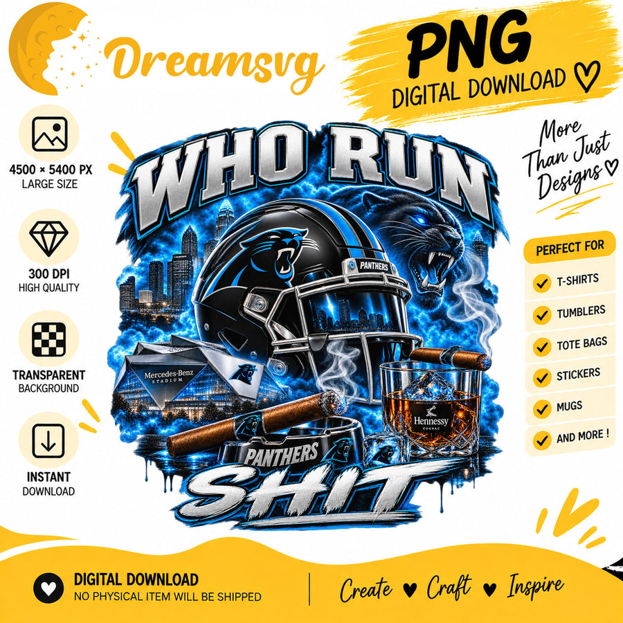 Carolina Panthers Who Run This Shit Sublimation PNG