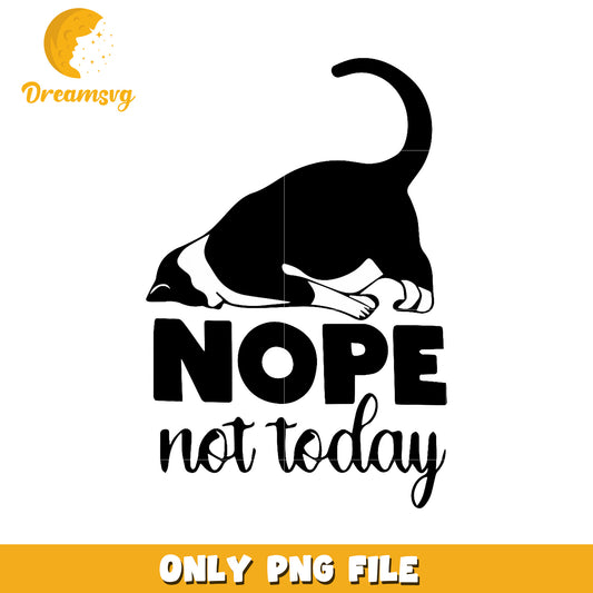 Cat Nope Not Today PNG Design