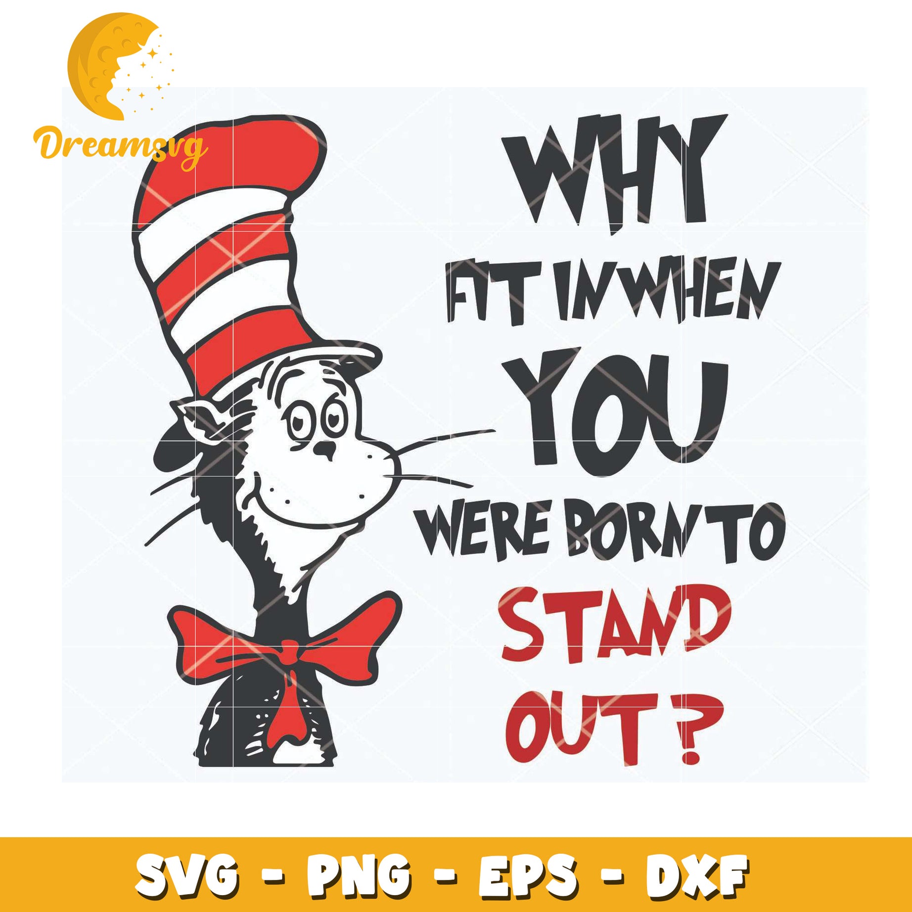 Cat in the Hat Stand Out SVG Quote Instant Download Design