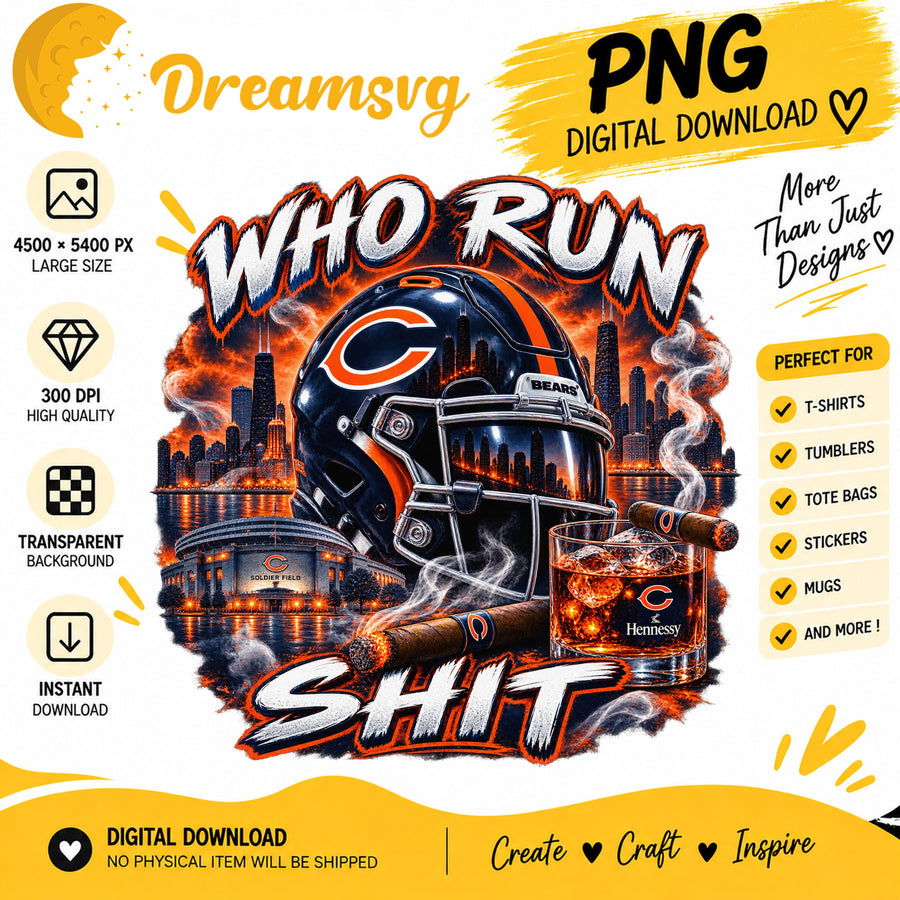 Chicago Bears Who Run This Shit Sublimation Design PNG