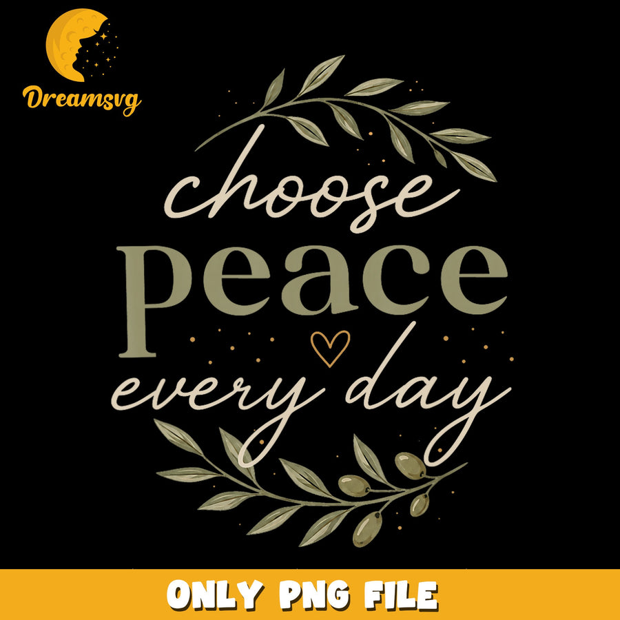 Choose Peace Every Day PNG, Olive Branch Botanical, Inspirational PNG