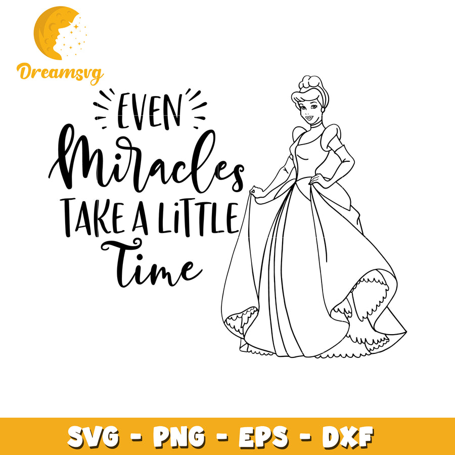 Cinderella SVG Miracles Take Time