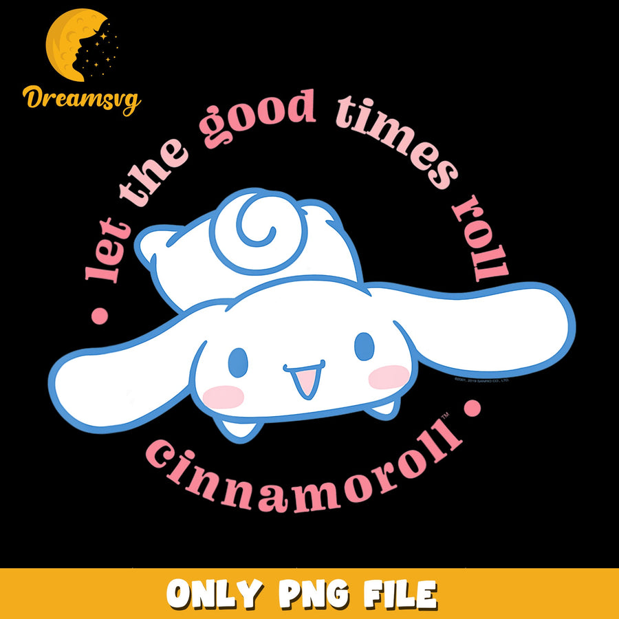 Cinnamoroll Let The Good Times Roll PNG, Sanrio Cute, Kawaii PNG