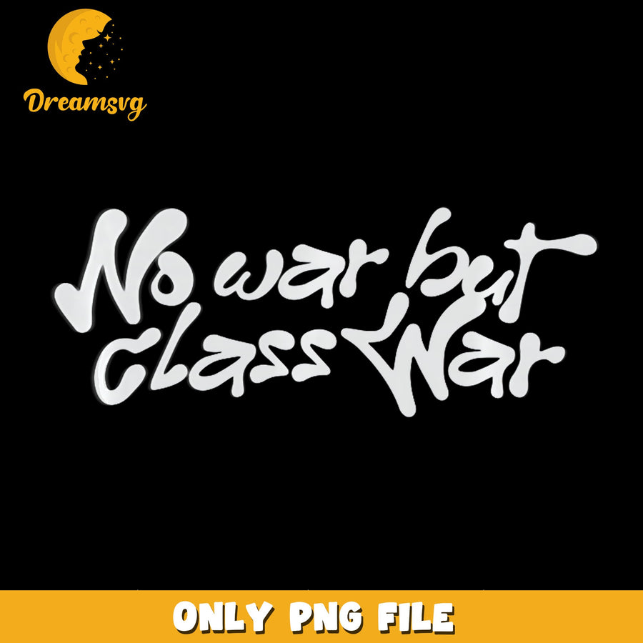 Class War Design PNG, Social Justice Statement