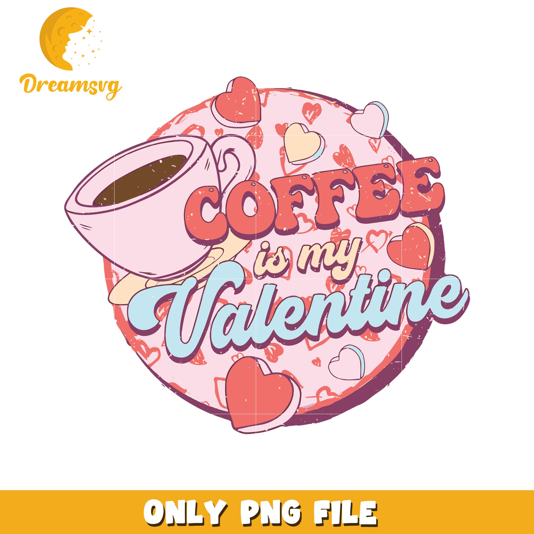 Coffee is My Valentine Cute PNG for Lovers Day Gift