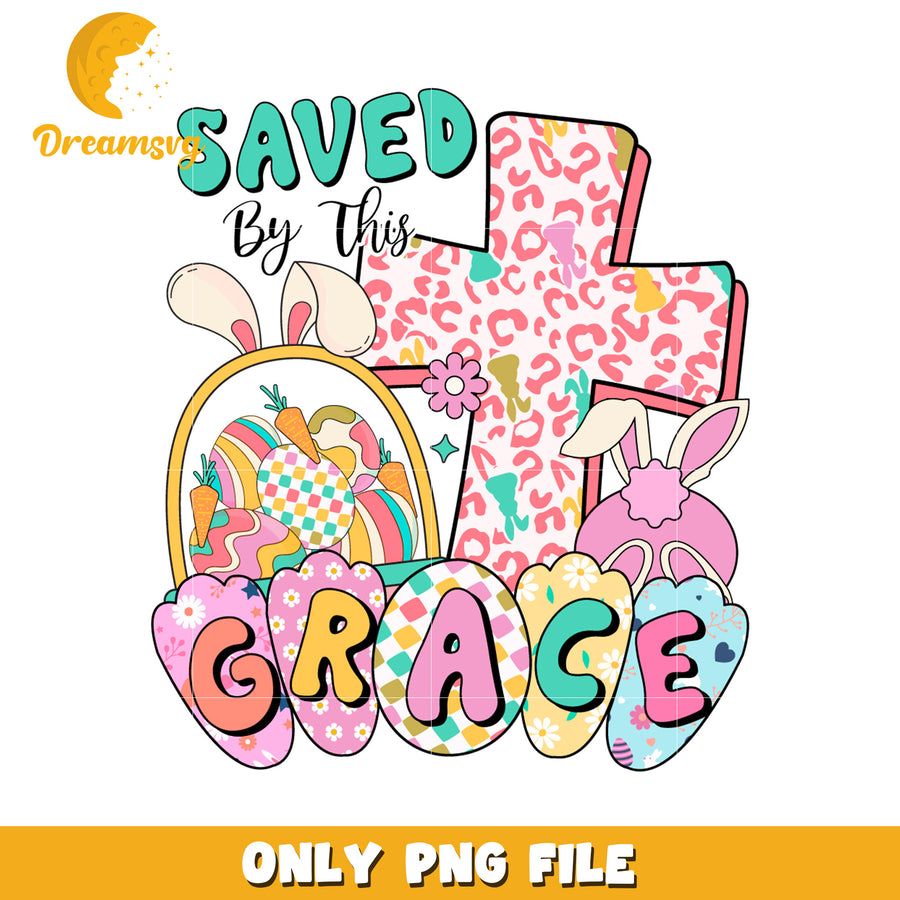 Colorful Easter Design Saved by This Grace PNG Art