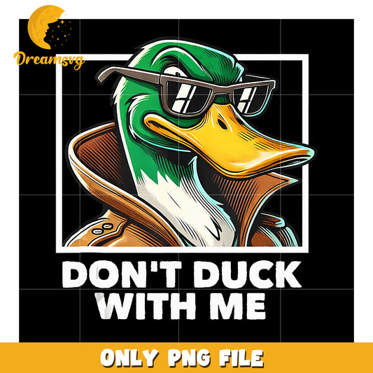 Cool Duck Sunglasses PNG Dont Duck With Me