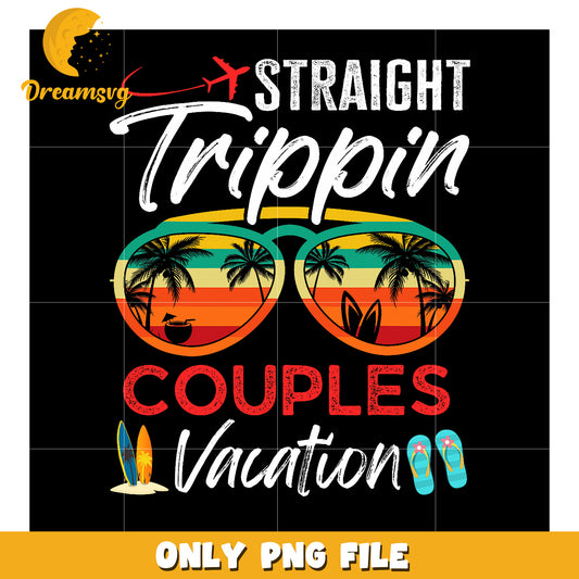 Couples Vacation PNG Straight Trippin' Design
