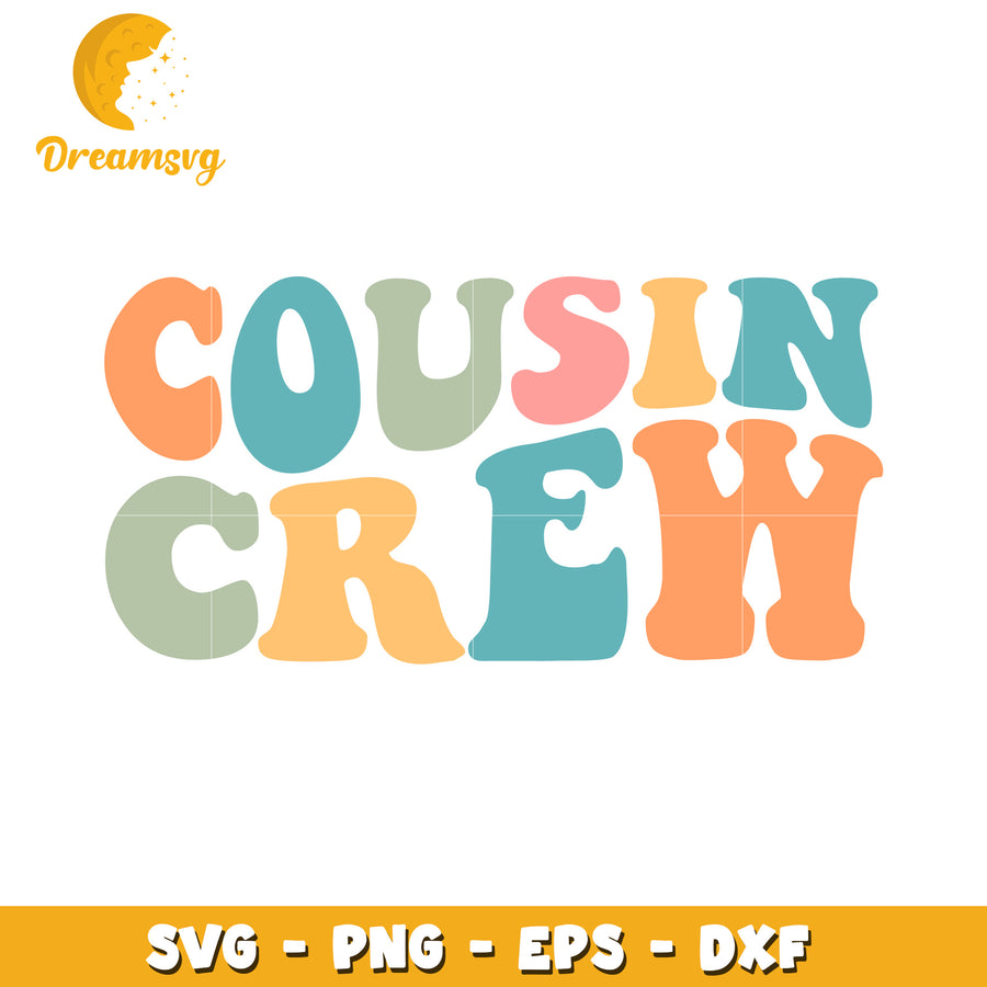 Cousin Crew SVG PNG EPS DXF Cut Files