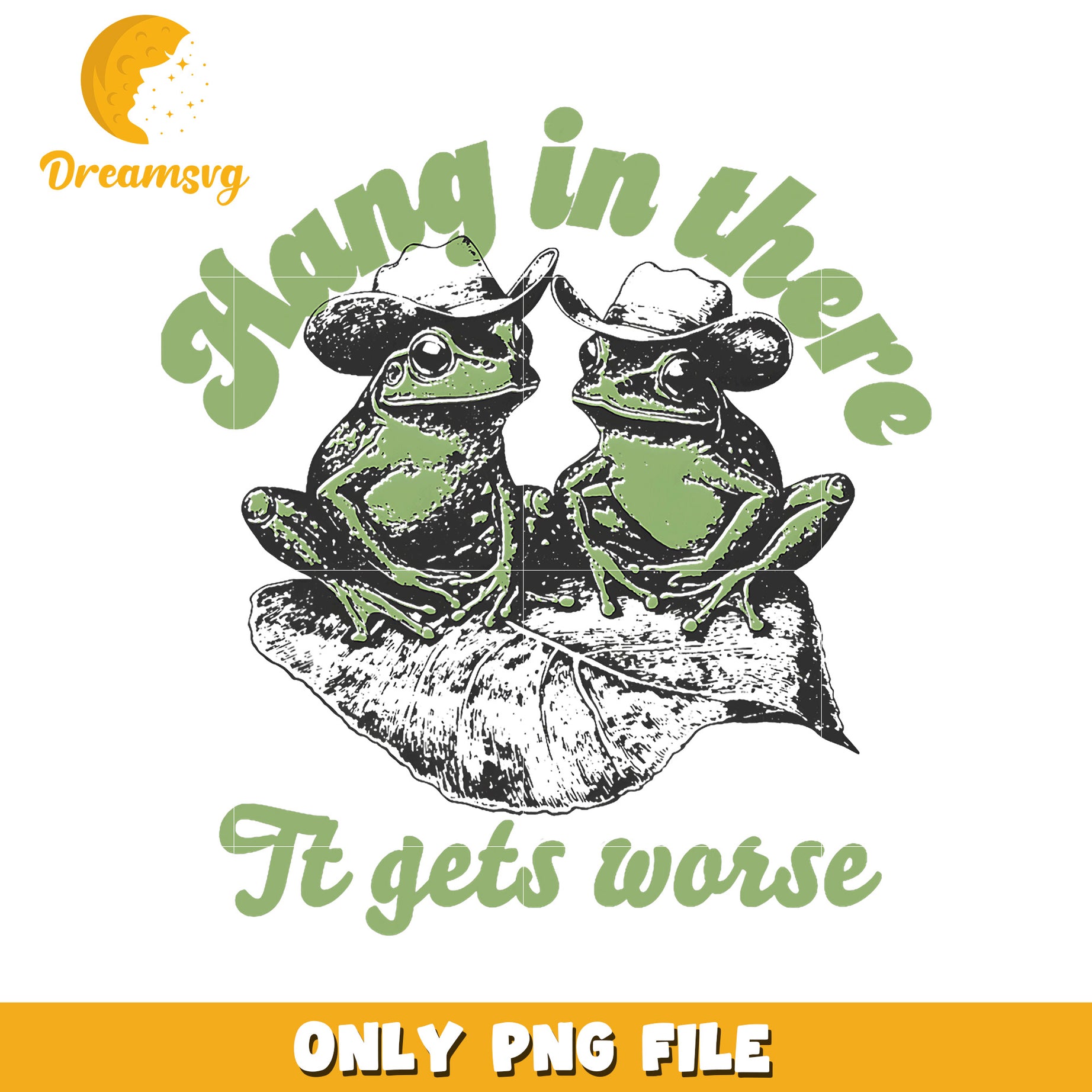 Cowboys Frogs PNG Hang In There It Gets Worse