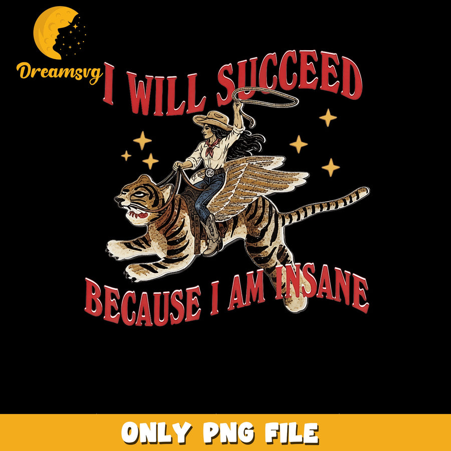 Crazy Cowgirl PNG, Insane Success, Wild Adventure PNG
