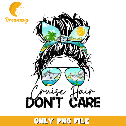 Cruise Hair Dont Care PNG Design