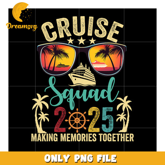 Cruise Squad 2025 PNG Making Memories
