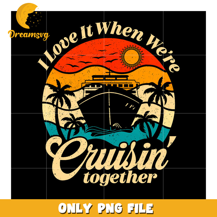 Cruisin' Together PNG Retro Cruise Ship Design
