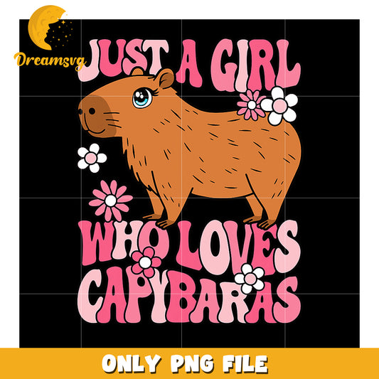 Cute Capybara Art Just a Girl Who Loves Animals PNG File