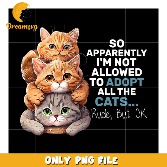 Cute Cats PNG Adopt All The Cats Design