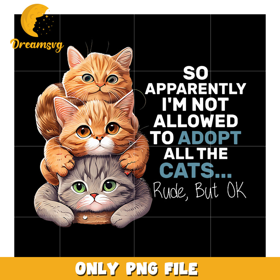 Cute Cats PNG Adopt All The Cats Design